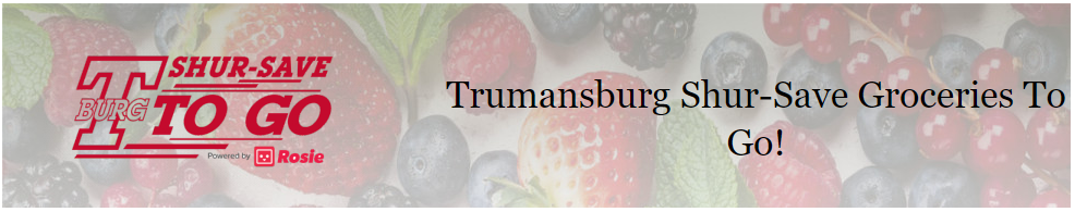 Trumansburg Shur-Save Groceries To Go!